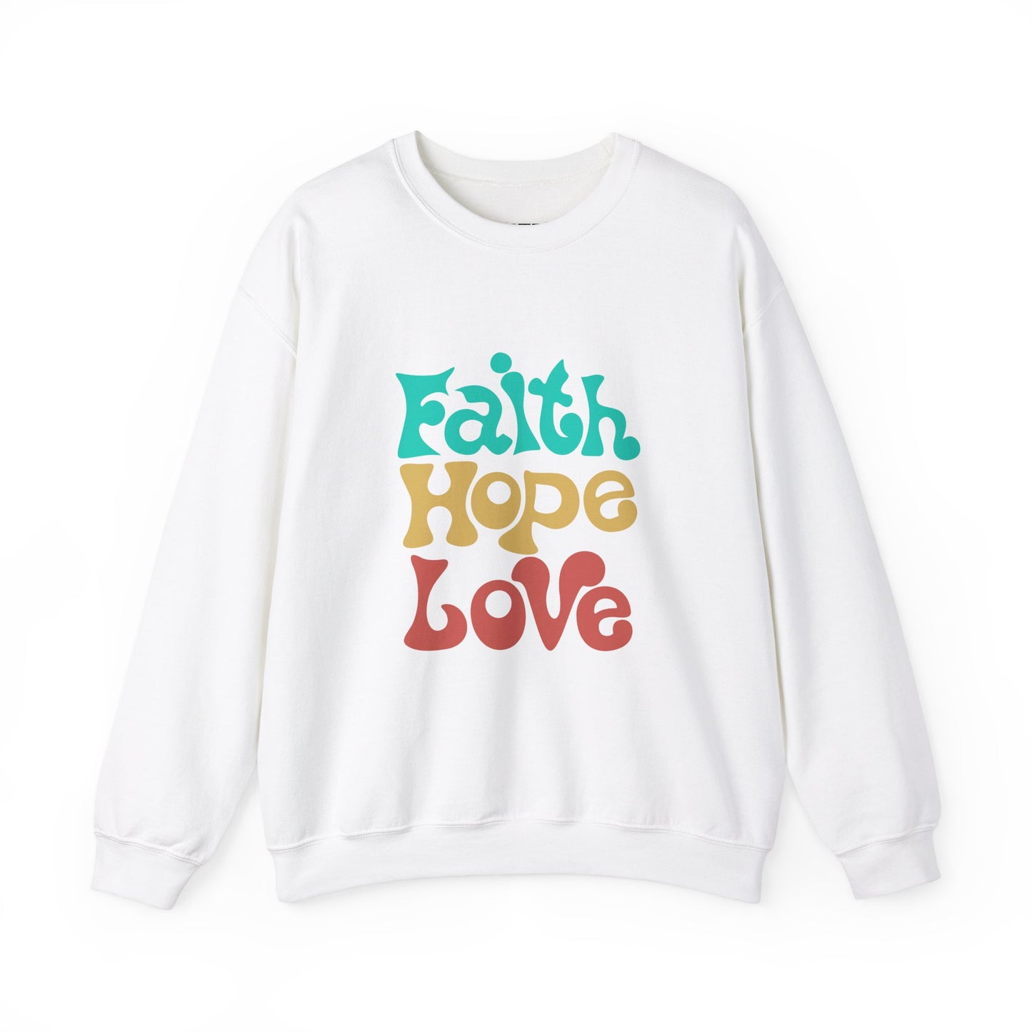 Faith Hope and Love Sweatshirt